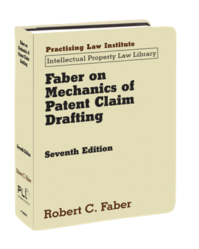Faber on Mechanics of Patent Claim Drafting (Seventh Edition 